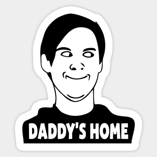 daddy's home meme Sticker